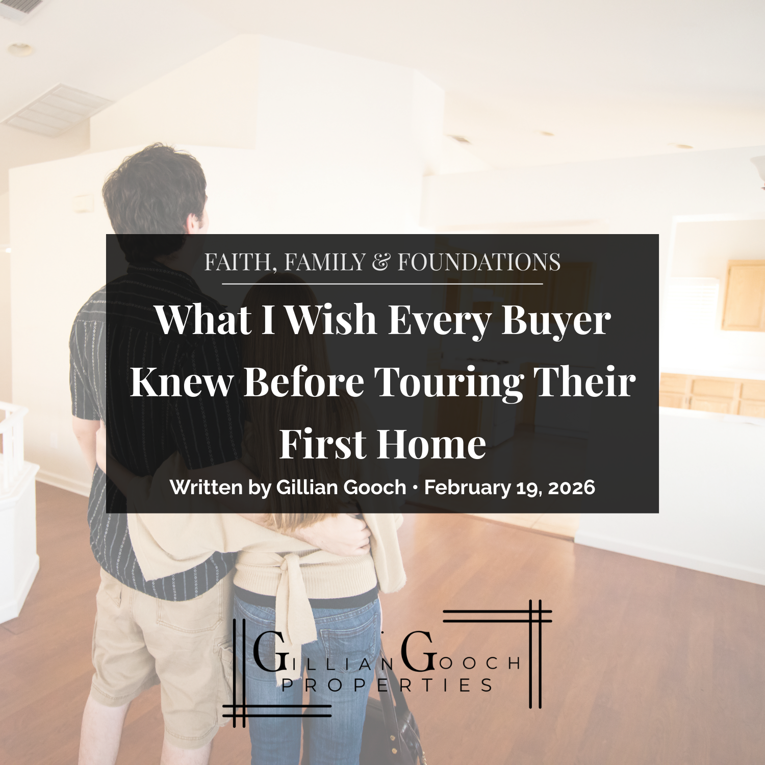 What I Wish Every Buyer Knew Before Touring Their First Home
