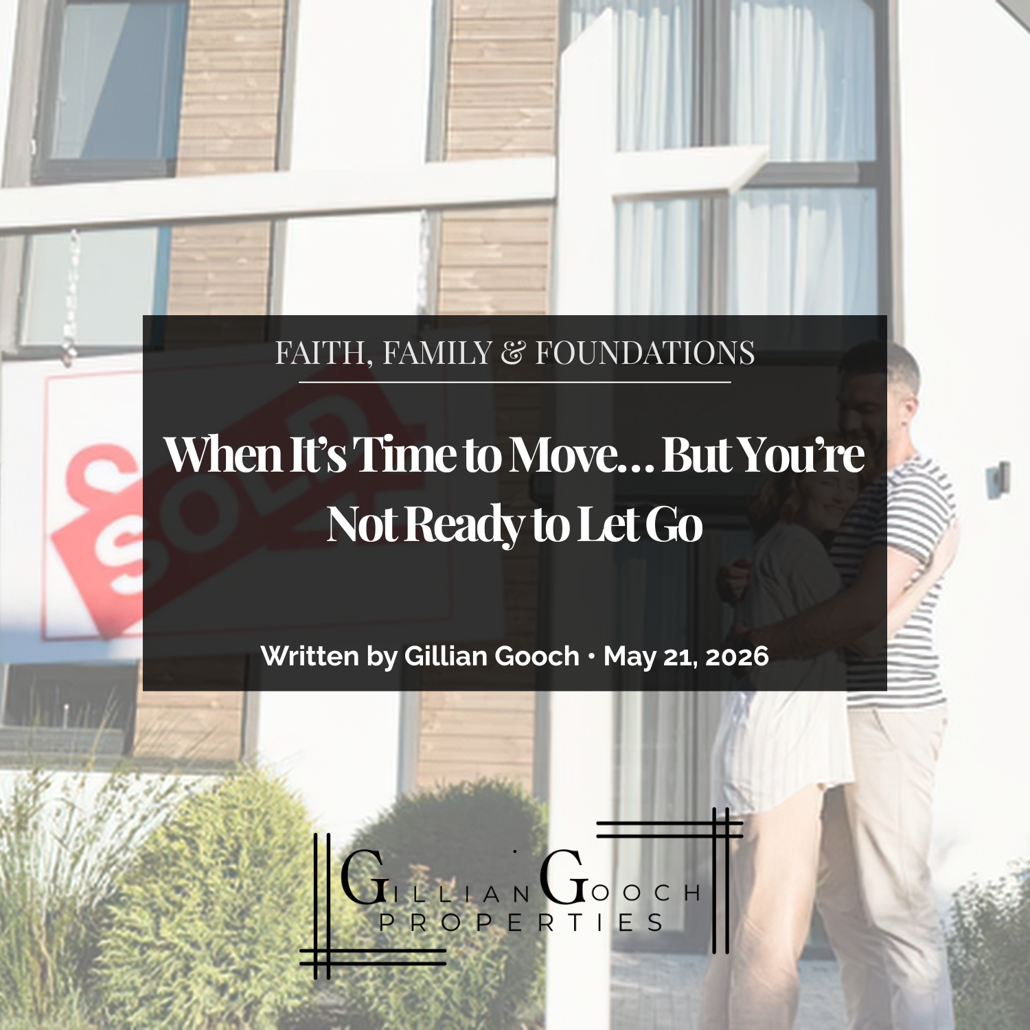 When It’s Time to Move… But You’re Not Ready to Let Go