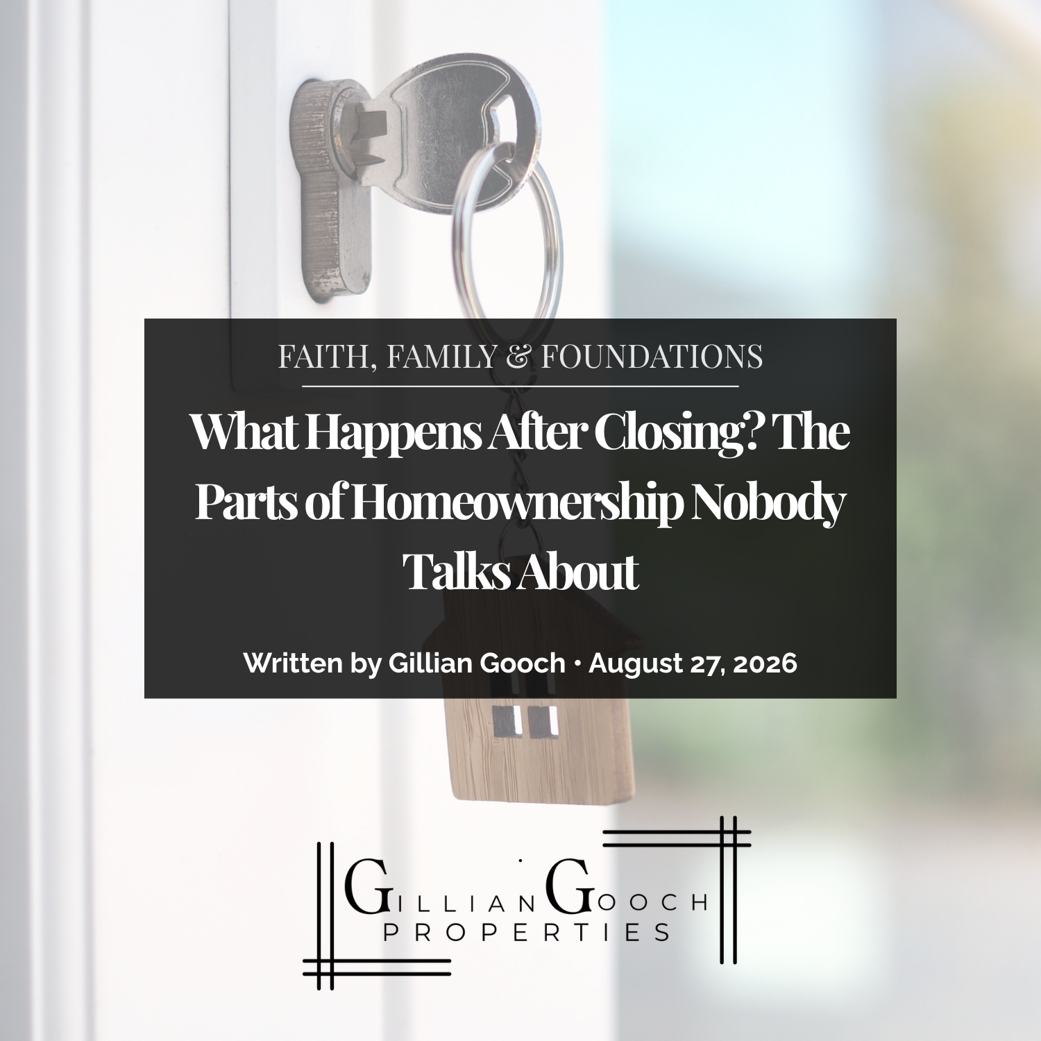 The Keys Are Yours… Now What? Life After Closing Day