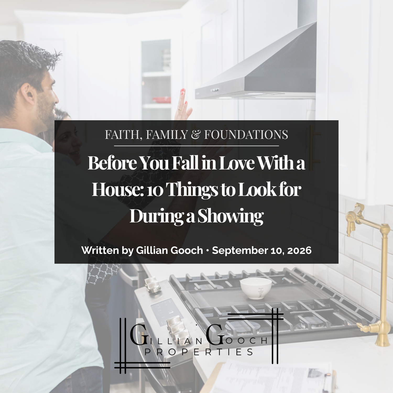 Before You Fall in Love With a House: 10 Things to Look for During a Showing