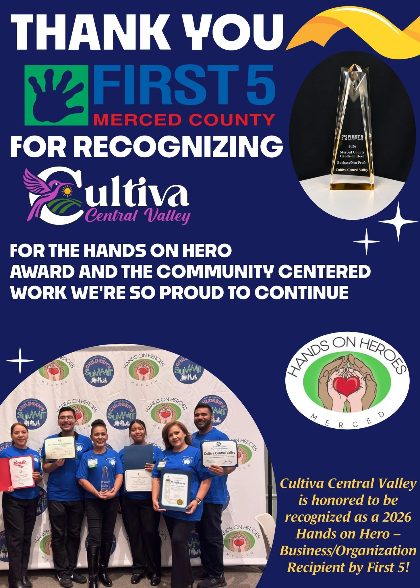 Cultiva Central Valley is honored to be recognized as a 2026 Hands on Hero &ndash; Business/Organization Recipient by First 5! 🏆

Thank you, First 5, for recognizing Cultiva and the community-centered work we&rsquo;re so proud to continue💓

*******