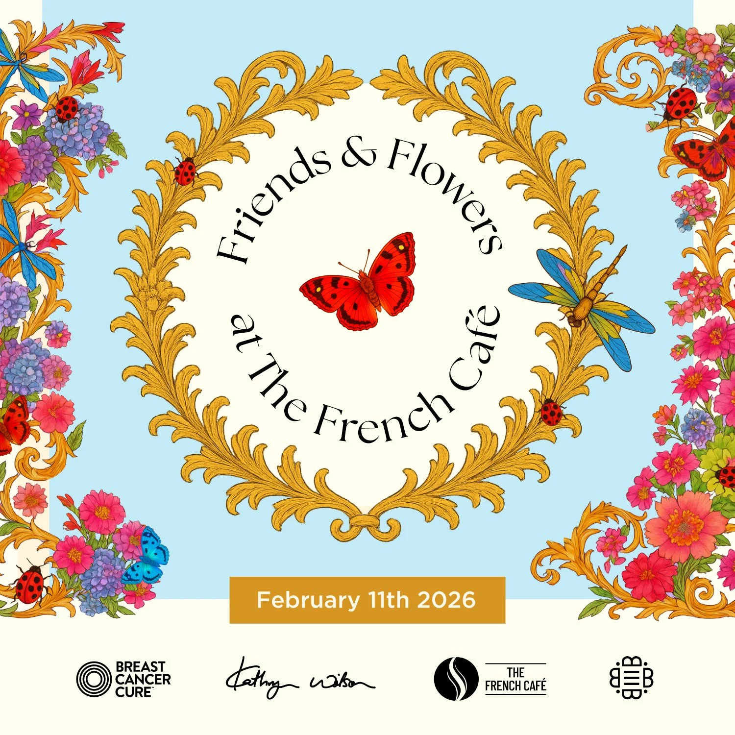 Design featuring colorful flowers, ladybugs, and butterflies surrounding text promoting Friends & Flowers at The French Café on February 11th, 2026.