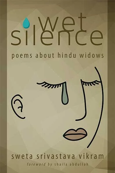 Book cover titled 'Wet Silence: Poems about Hindu Widows' by Sweta Srivastava Vikram, featuring a minimalist illustration of a face with closed eyes and a single tear, on a beige background.
