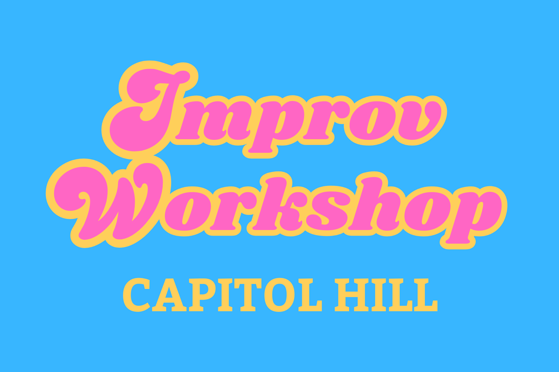 Improv Workshop in Capitol Hill