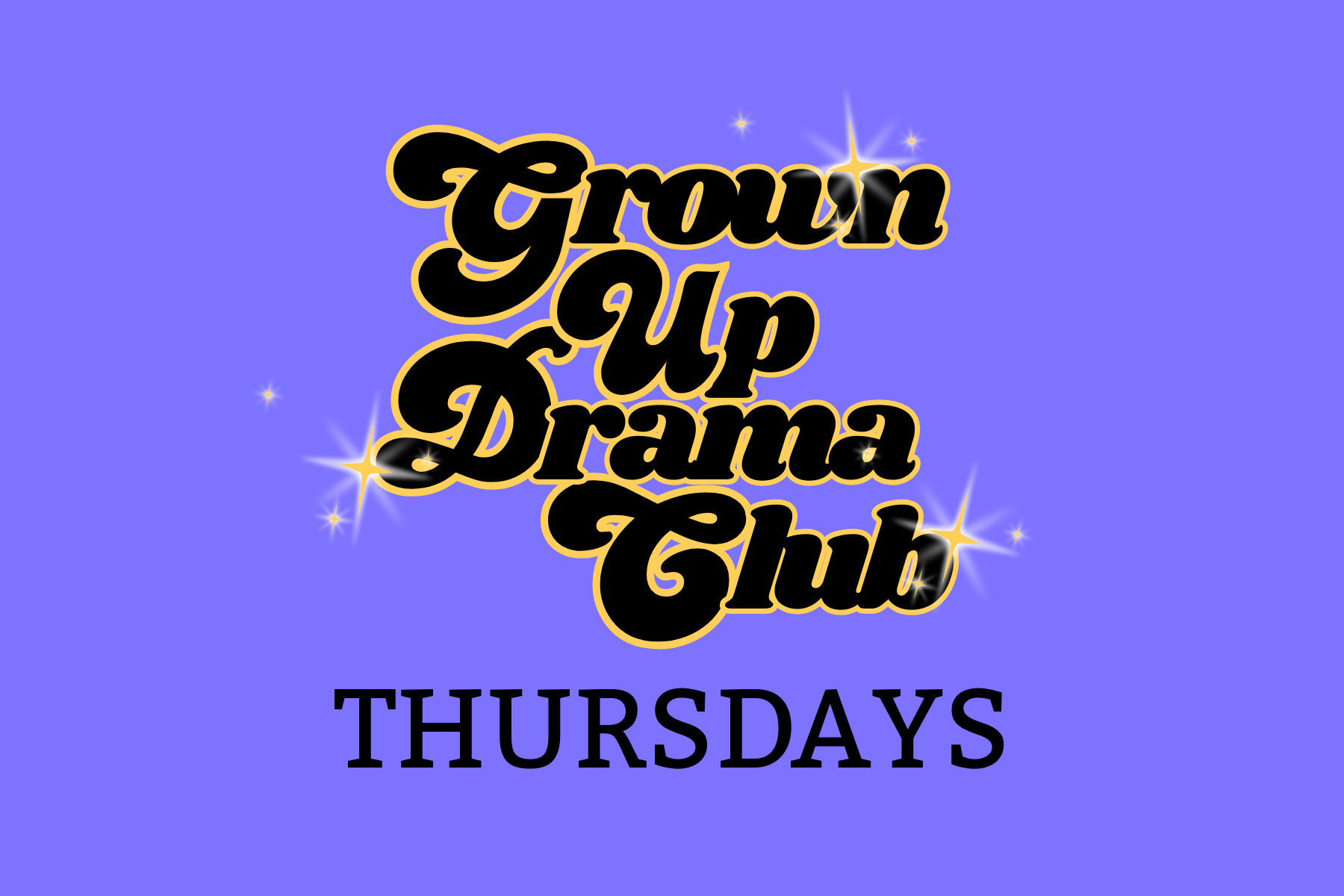 5-week class series: Grown Up Drama Club (Thursdays)