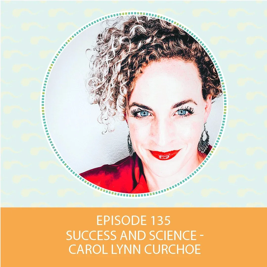 Episode 135: Success and Science – Carol Lynn Curchoe
