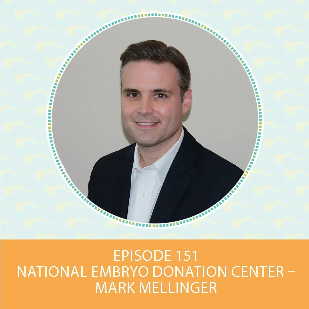 Episode 151: National Embryo Donation Center – Mark Mellinger