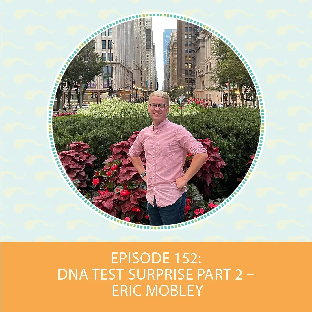 Episode 152: DNA Test Surprise Part 2 – Eric Mobley