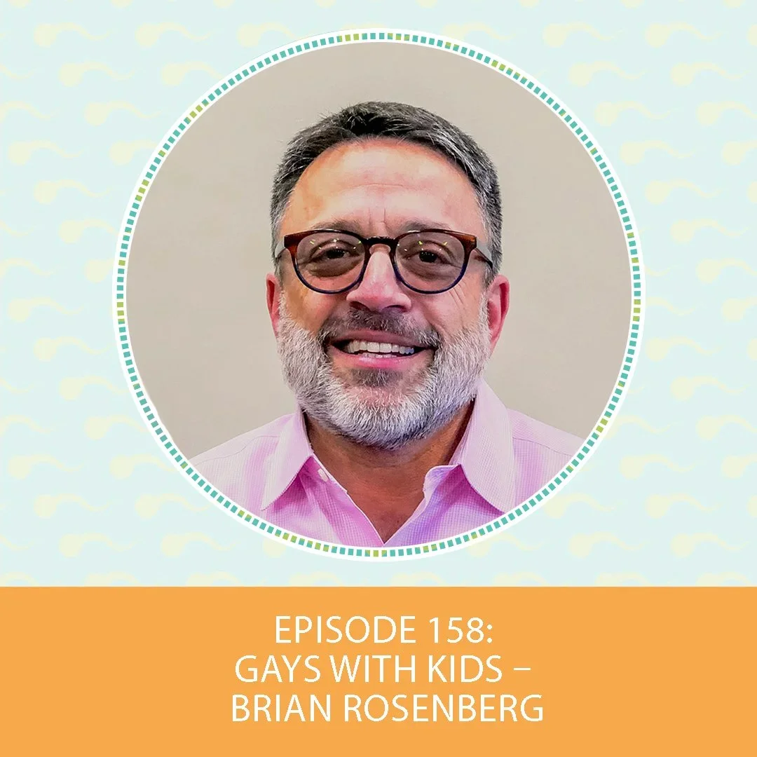 Episode 158: Gays With Kids – Brian Rosenberg