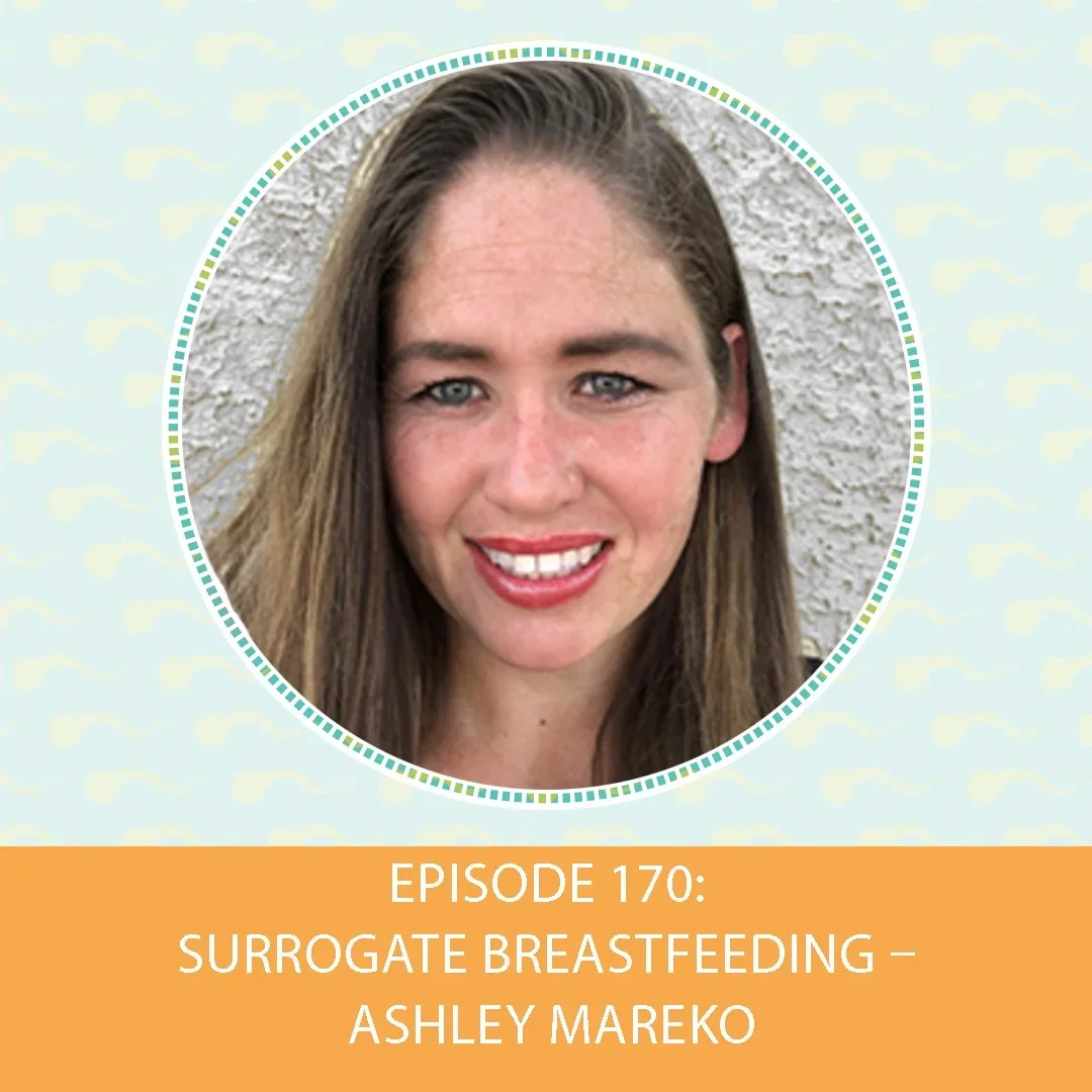 Episode 170: Surrogate Breastfeeding – Ashley Mareko