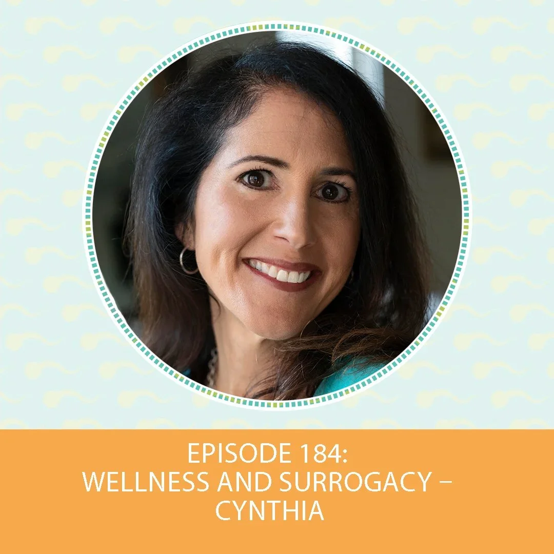 Episode 184 : Wellness and Surrogacy – Cynthia