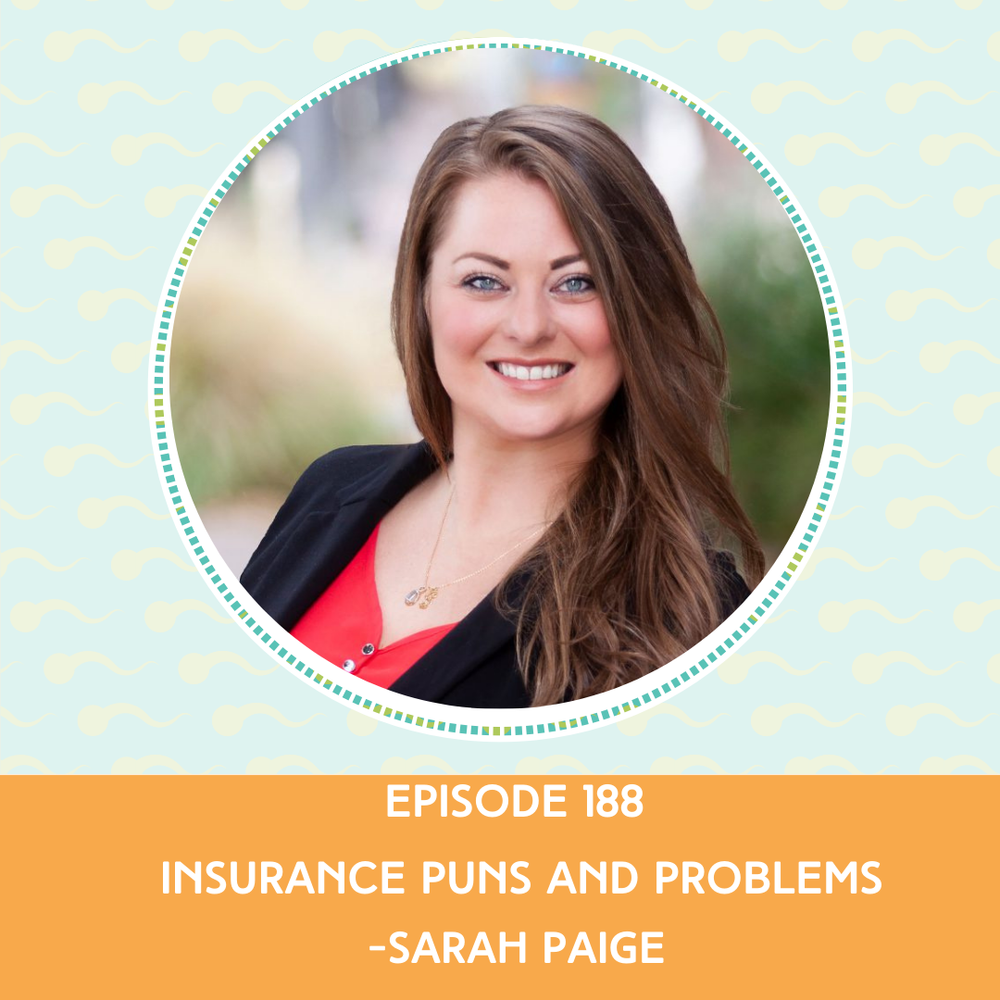 Episode 188 : Insurance Puns and Problems - Sarah Paige