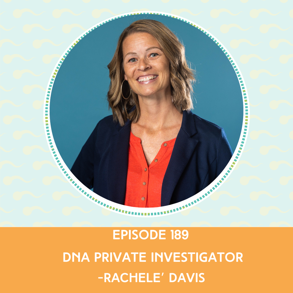 Episode 189 : DNA Private Investigator - Rachele' Davis