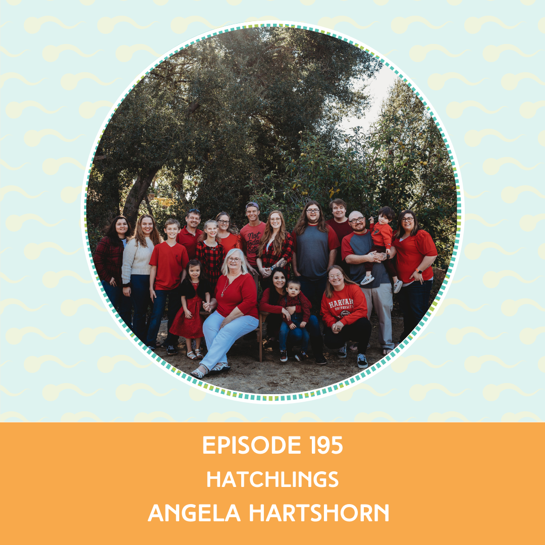 Episode 195 : Hatchlings - Angela Hartshorn