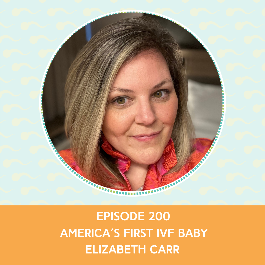 Episode 200 : America’s First IVF Baby – Elizabeth Carr