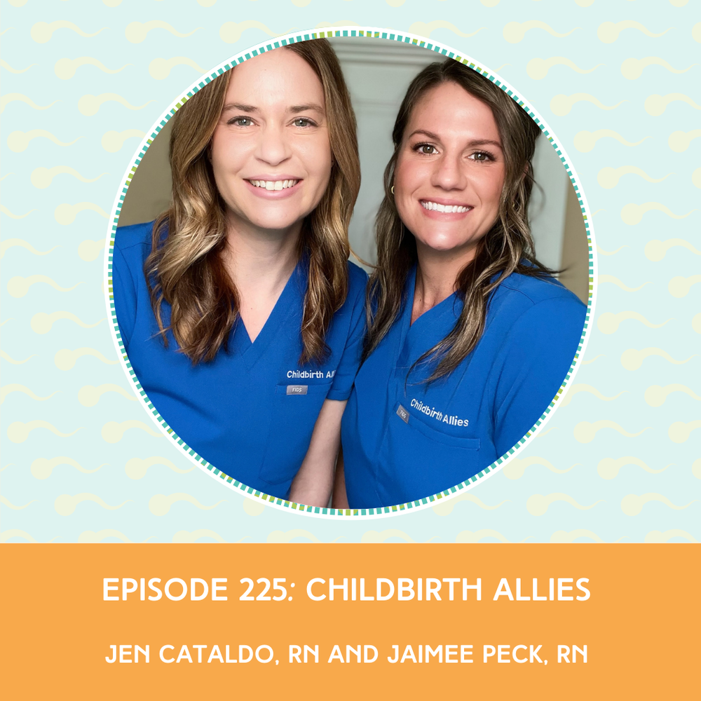 Episode 225: Jen and Jaimee – Childbirth Allies
