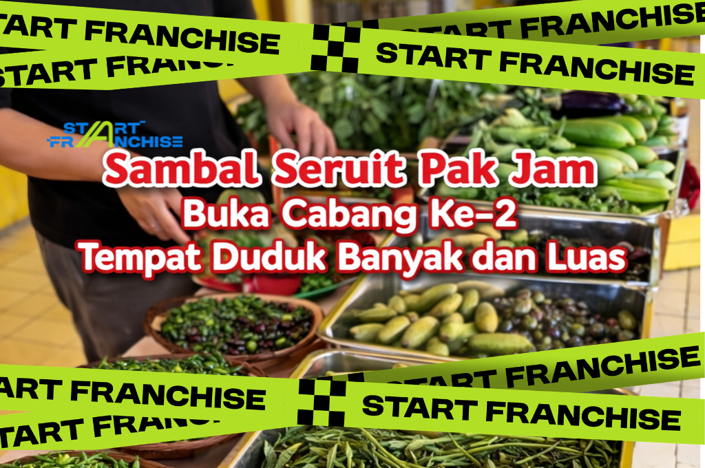 Analisis Keuntungan Bisnis Franchise Sambal Seruit Pak Jam Potensi Omzet Ratusan Juta per Bulan #Startfranchise