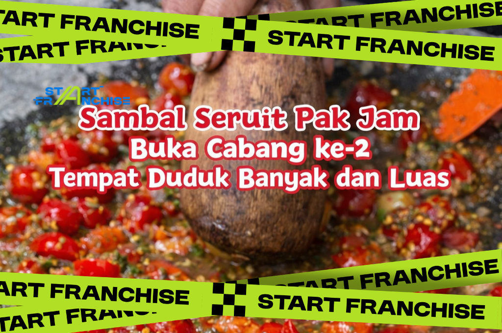 Strategi Bisnis Franchise Sambal Seruit Pak Jam: Solusi Investasi Kuliner dengan Operasional Simpel#Startfranchise