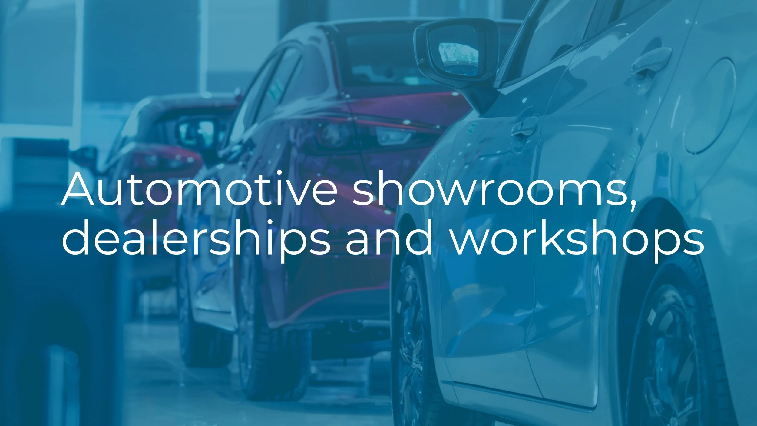 Multiple cars parked inside an automotive showroom or workshop with text overlay reading 'Automotive showrooms, dealerships and workshops'.