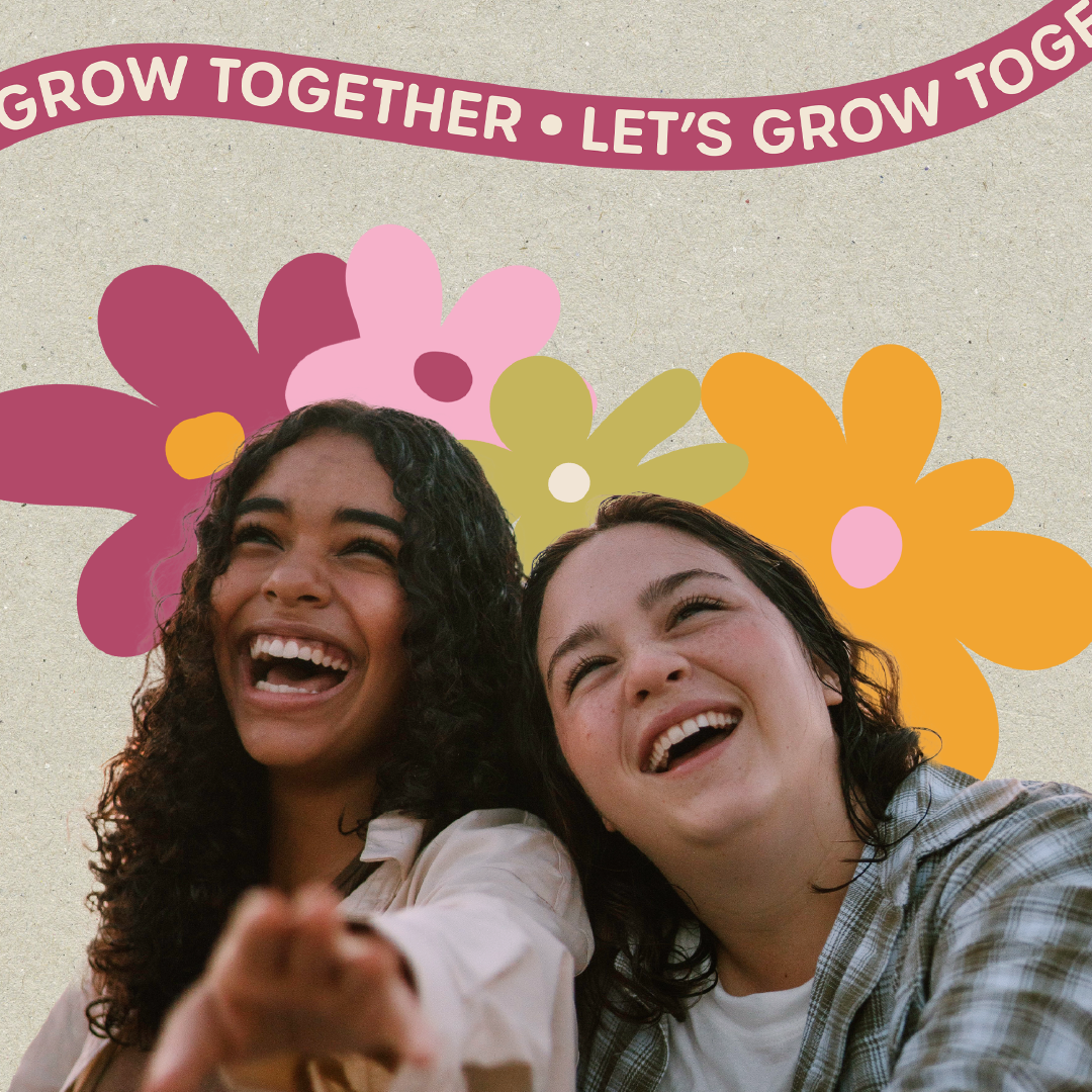 Two young women laughing and pointing, with a colorful illustrated background of large pink, purple, and orange flowers and a banner that says, 'GROW TOGETHER • LET'S GROW TOGETHER'.