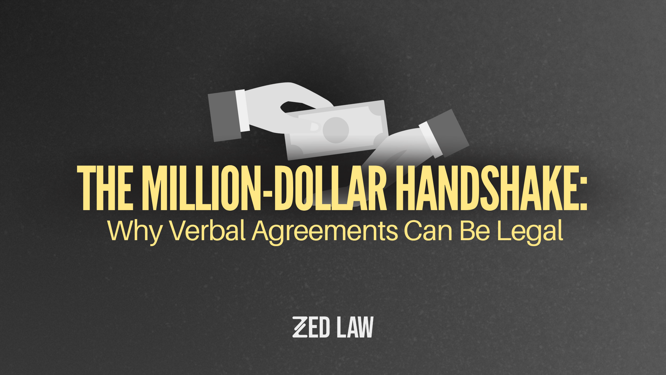 The Million-Dollar Handshake: Why Verbal Agreements Can Be Legal Dynamite