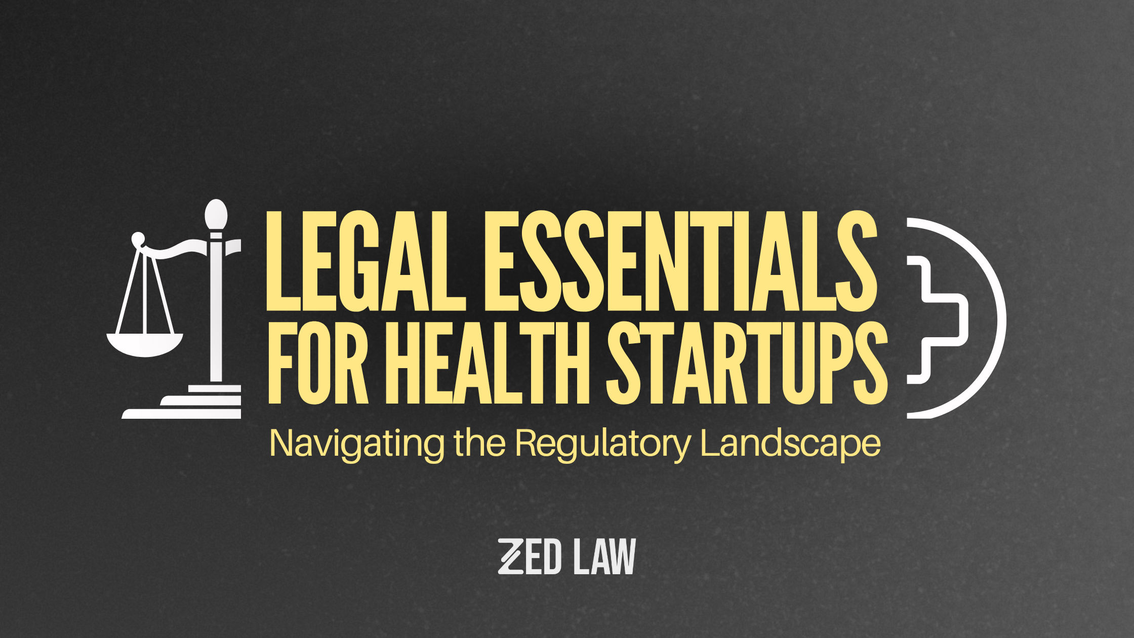 Legal Essentials for Health Startups: Navigating the Regulatory Landscape