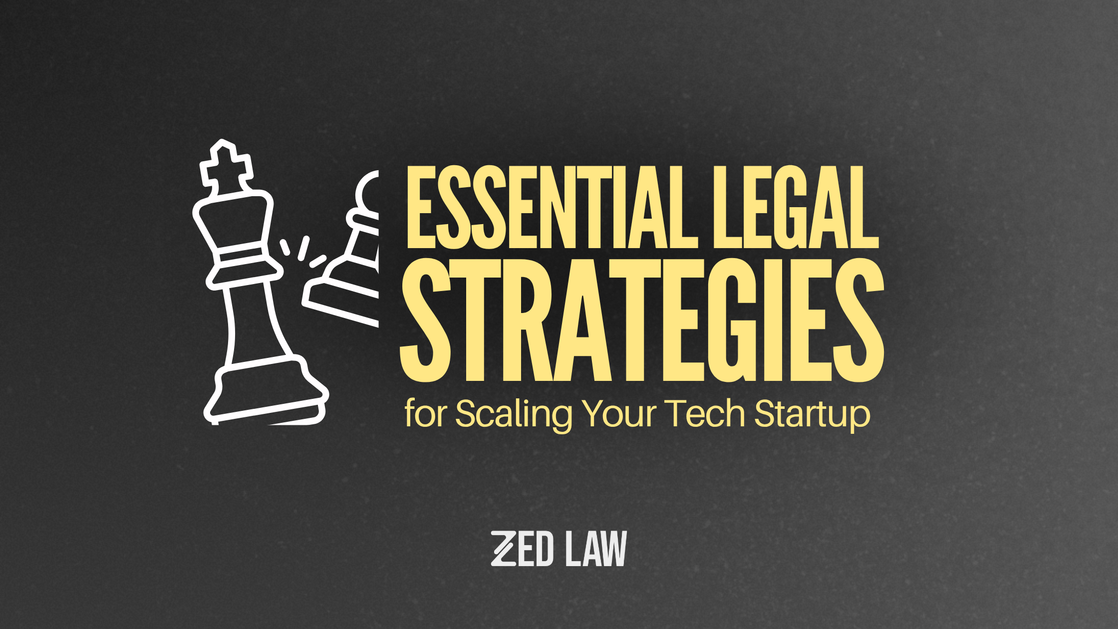 Essential Legal Strategies for Scaling Your Tech Startup