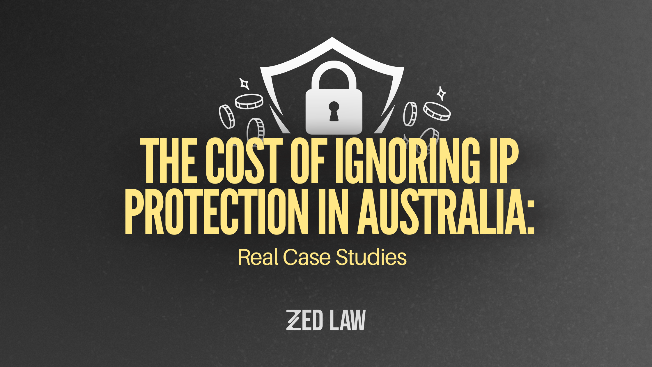 The Cost of Ignoring IP Protection in Australia: Real Case Studies