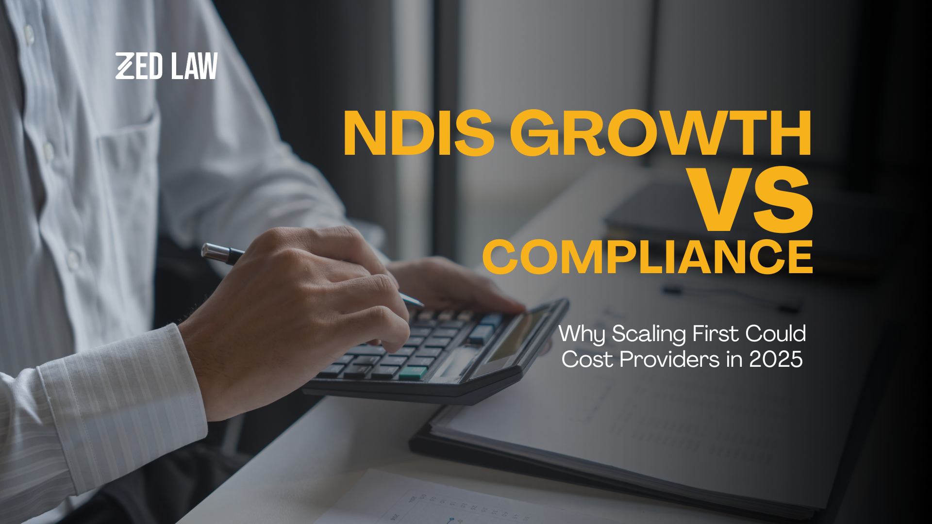 NDIS Growth vs Compliance: Why Scaling First Could Cost Providers in 2025