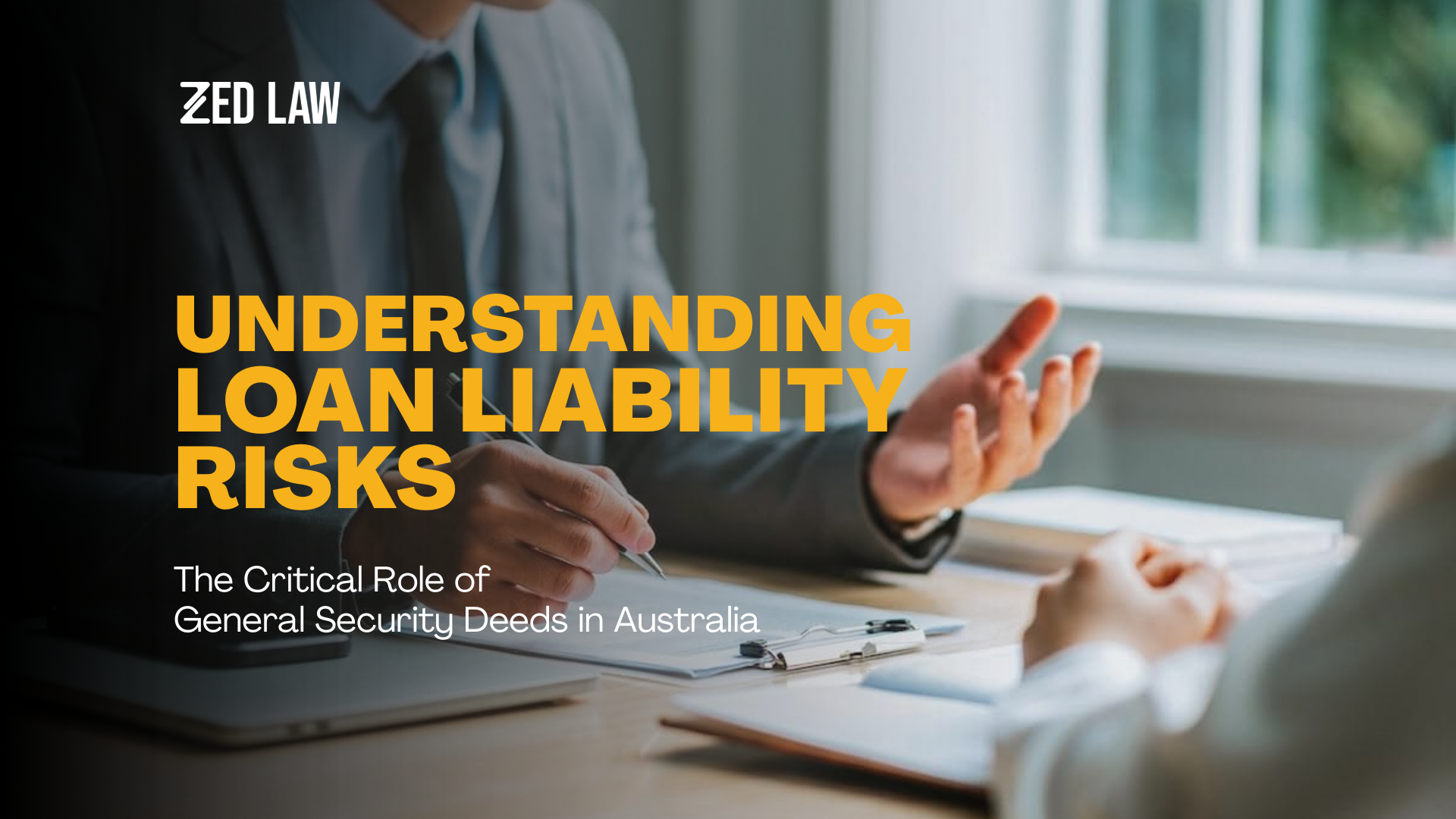 Understanding Loan Liability Risks: The Critical Role of General Security Deeds in Australia&nbsp;