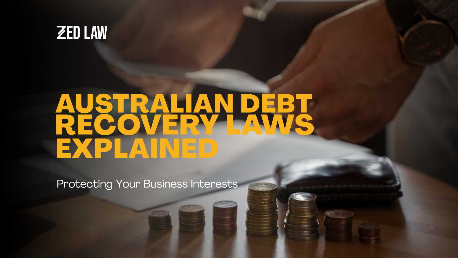 Australian Debt Recovery Laws Explained: Protecting Your Business Interests 