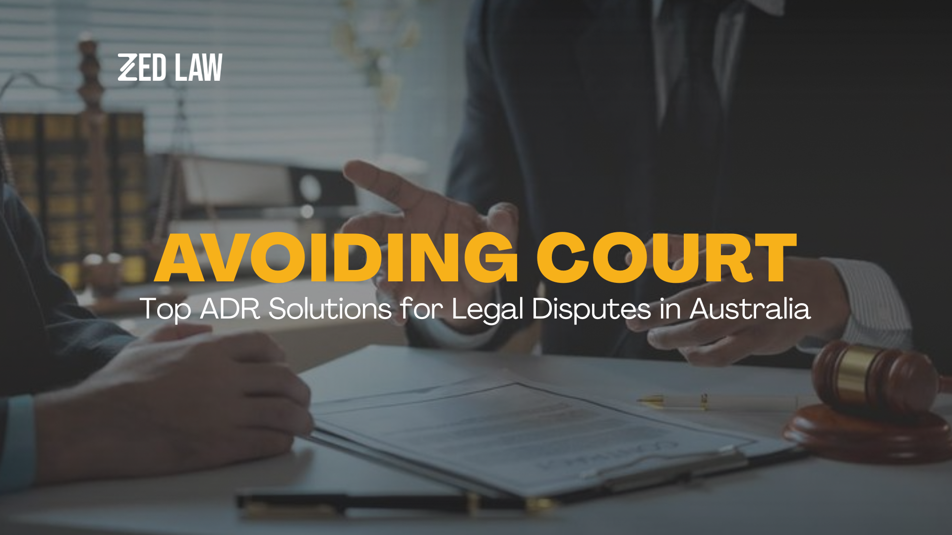 Avoiding Court: Top ADR Solutions for Legal Disputes in Australia