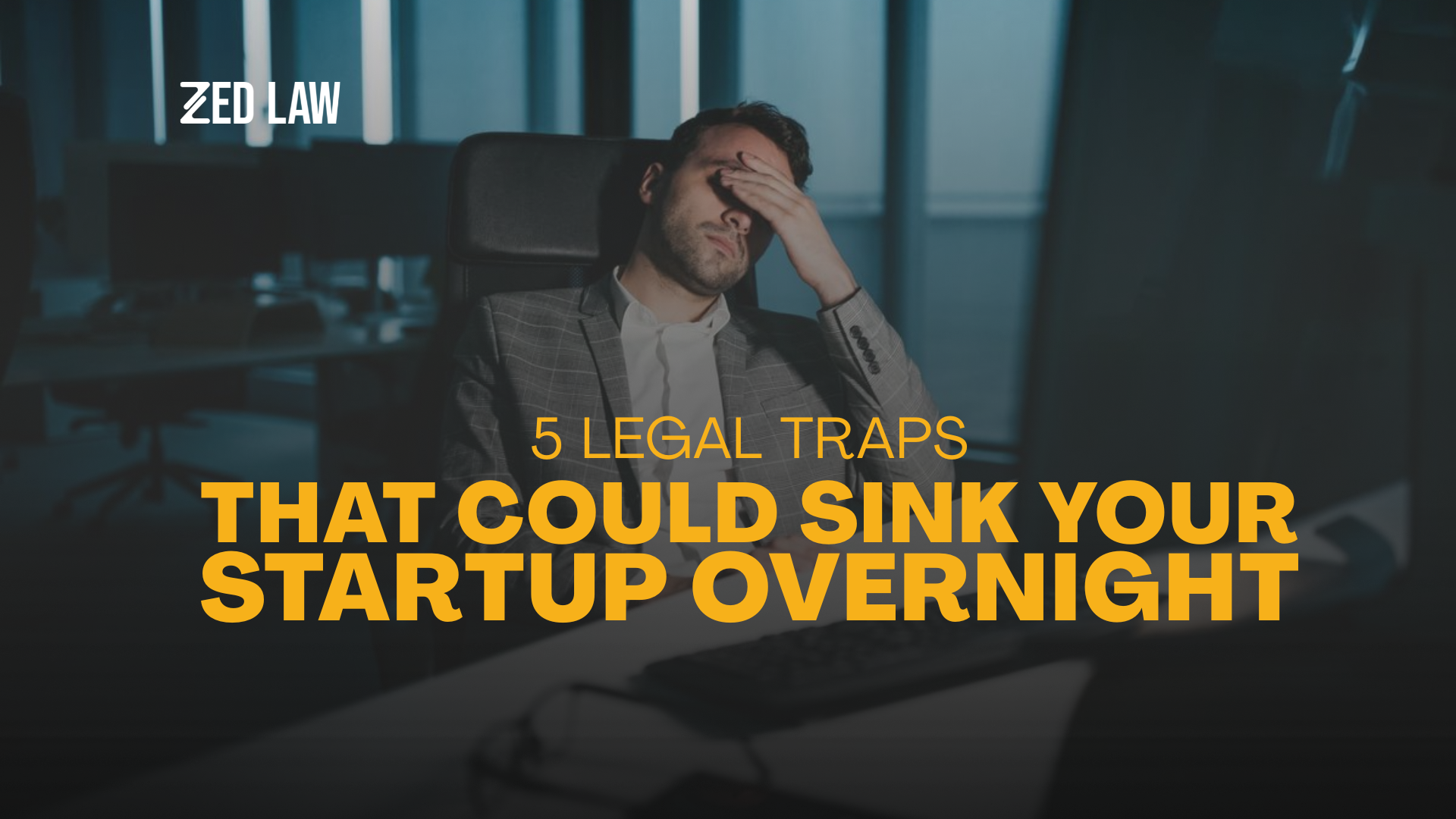 5 Legal Traps That Could Sink Your Startup Overnight