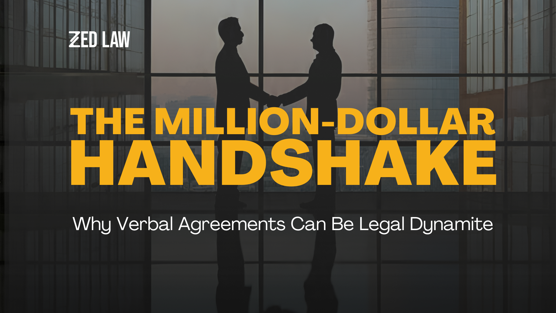 The Million-Dollar Handshake: Why Verbal Agreements Can Be Legal Dynamite