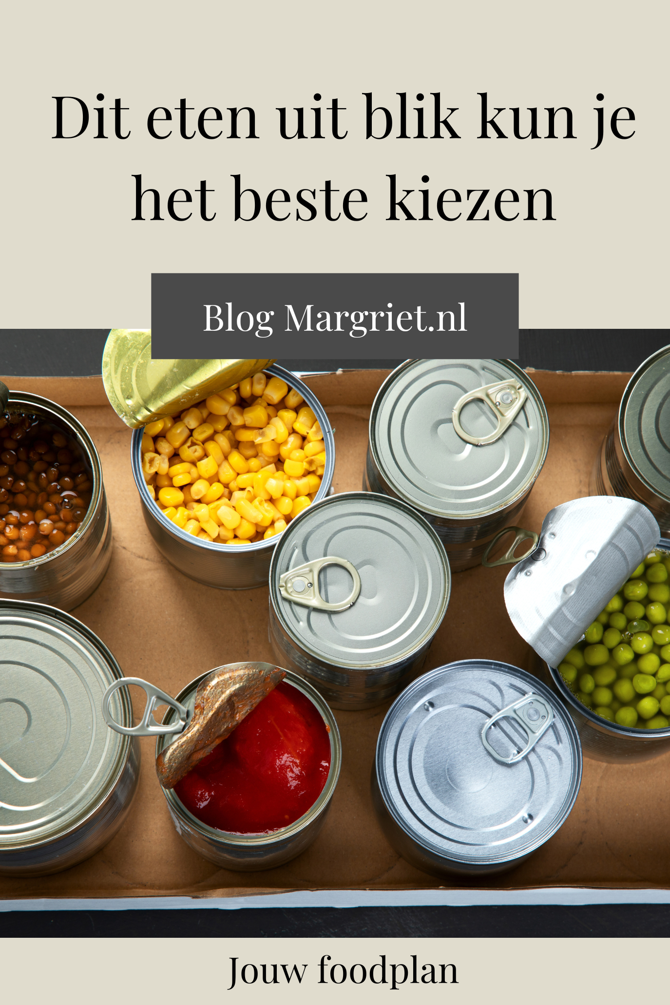 Eten uit blik: dít zijn de beste keuzes volgens de diëtist