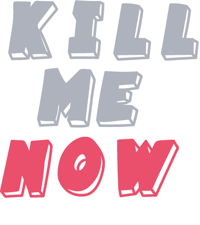 KILL-ME-NOW.gif