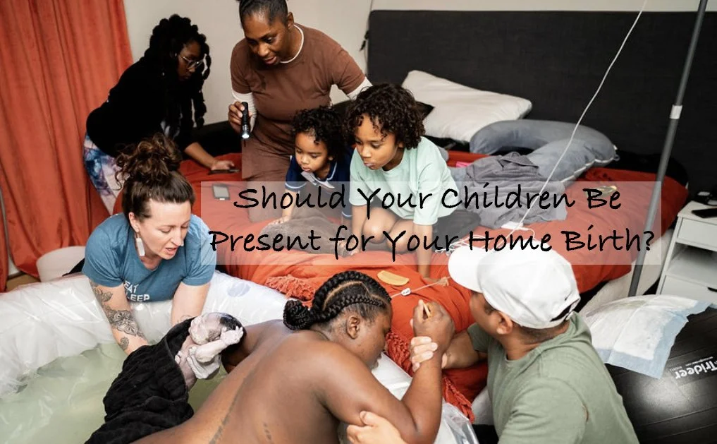 Should Your Children Be Present for Your Home Birth?