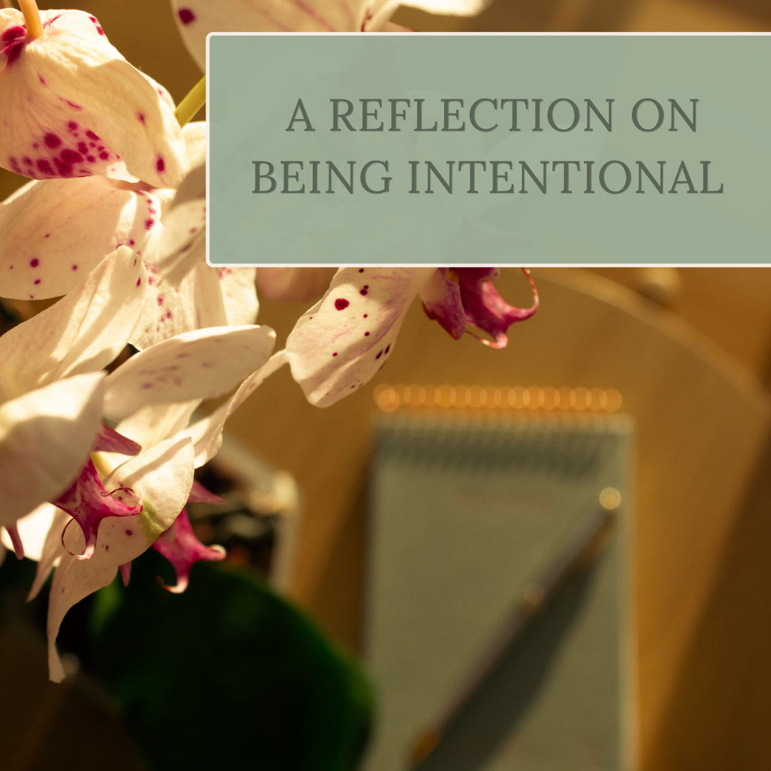 A Reflection on Being Intentional