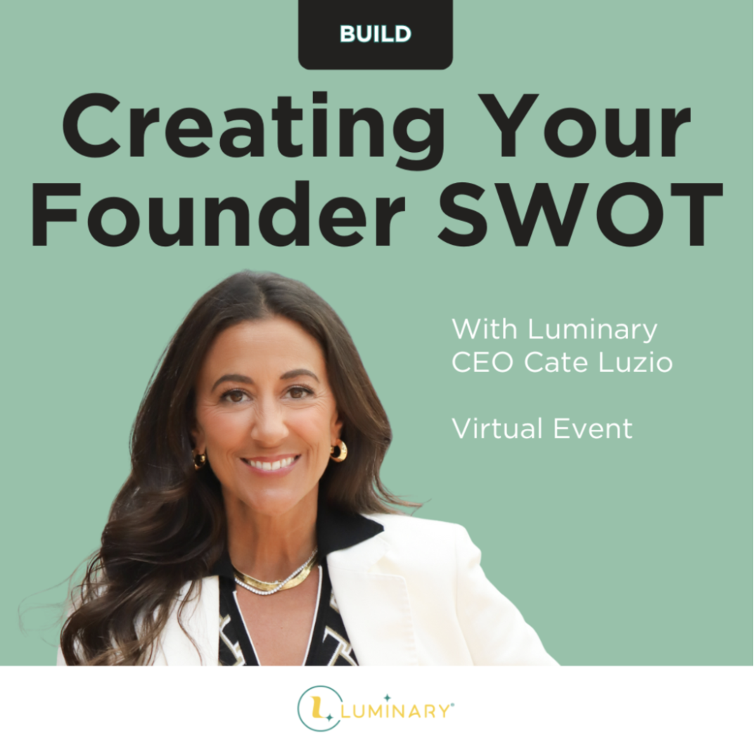 Promotional image for a virtual event titled 'Creating Your Founder SWOT' with Luminary CEO Cate Luzio. The event is focused on entrepreneurship and leadership development, featuring Cate Luzio, who is smiling in the image. The Luminary logo is shown at the bottom of the image.