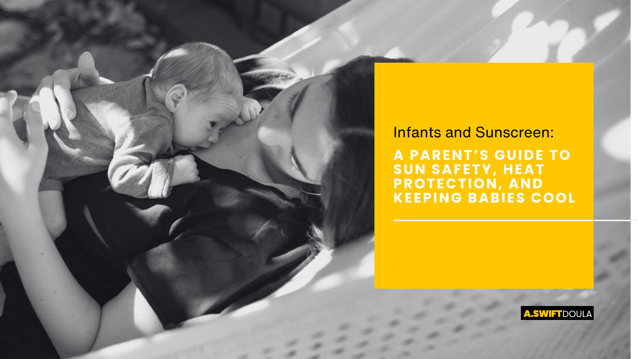 Infants and Sunscreen: A Parent’s Guide to Sun Safety, Heat Protection, and Keeping Babies Cool