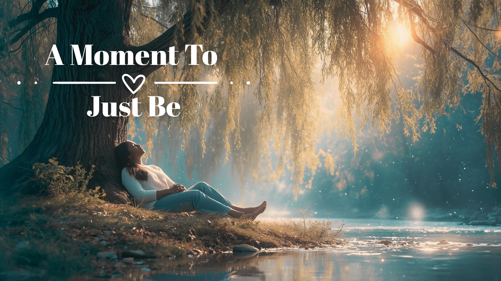A Moment to Just Be