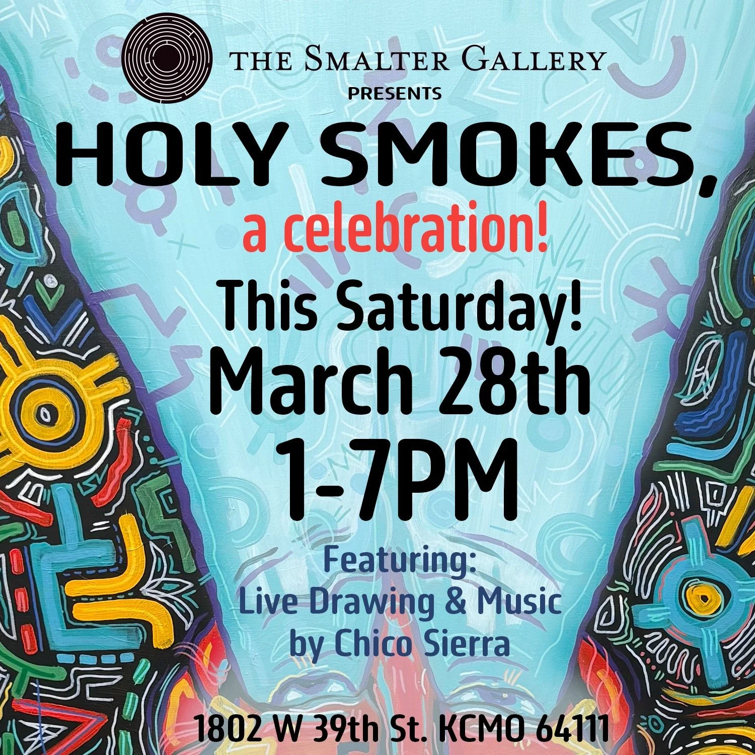 Promotional image for a special live event for Chico Sierra's art exhibition, "Holy Smokes!" at Smalter Gallery in Kansas City