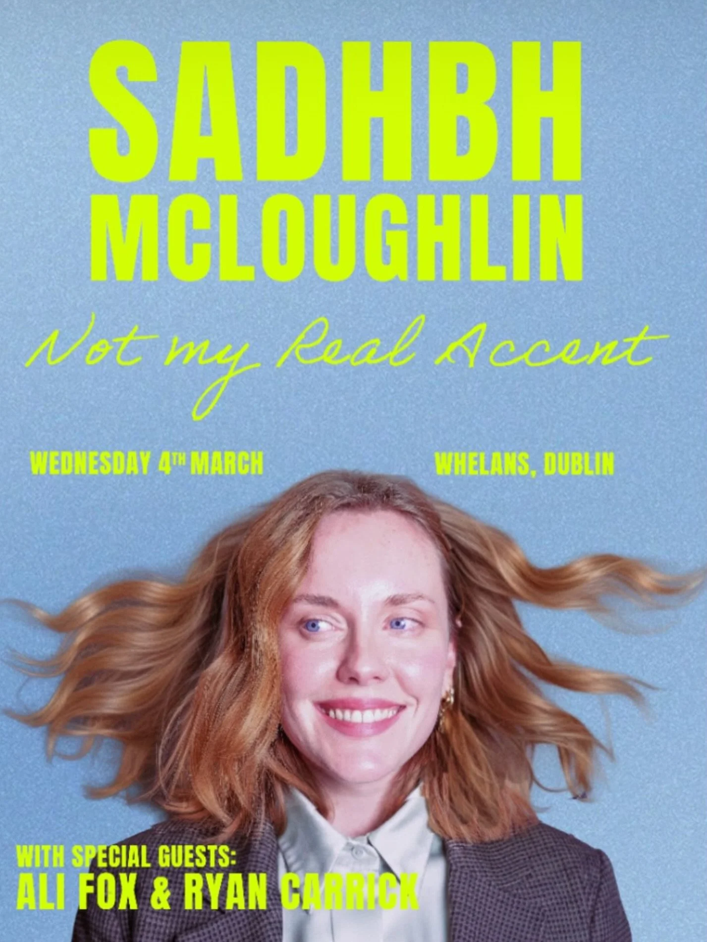 @sadhbh_mcl is bringing &ldquo;Not My Real Accent&rdquo; to @whelanslive on the 4th March! Featuring the amazing @ali__fox_ &amp; @theryancarrick.
Grab your tickets at Whelanslive.com 🎟️