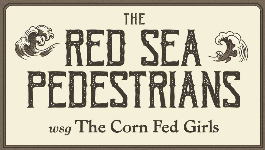 Red Sea Pedestrians wsg The Corn Fed Girls @ Bells