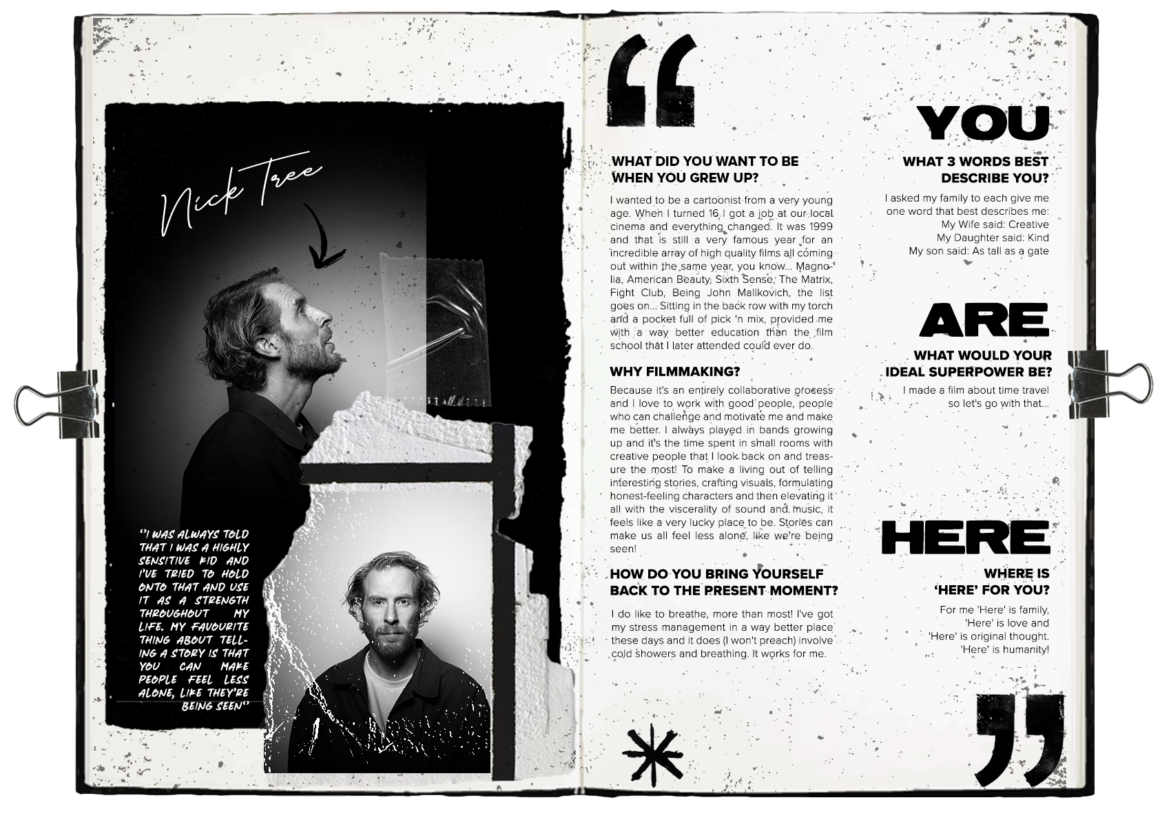 Open magazine spread featuring Nick Tree on the left page with black and white photos and quotes, and text on the right page including questions about childhood dreams, descriptions of oneself, filmmaking, and where the person is 'here' for. The pages have a grunge aesthetic with splatters and bold black text.