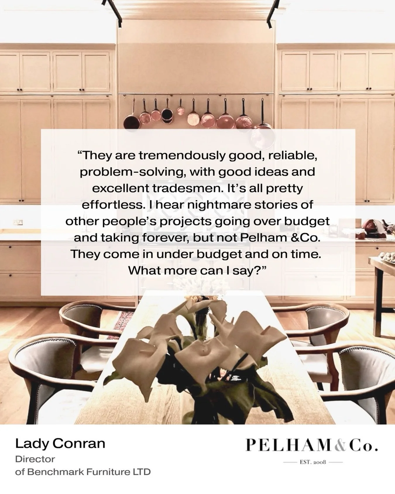 We are proud to share these words from Lady Conran, Director of Benchmark Furniture Ltd.
Reliability, problem-solving, attention to detail, and on-time, on-budget delivery are not aspirations. They are fundamentals.
At PELHAM &amp; Co., we understa