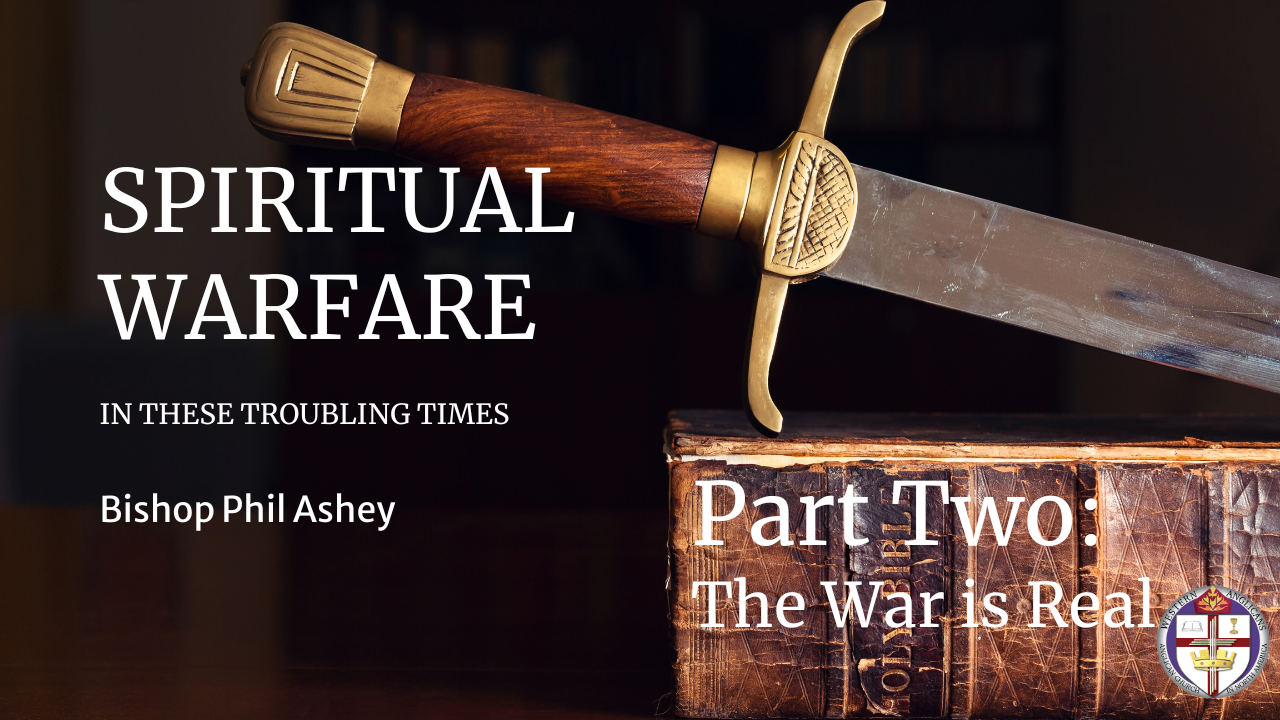 Spiritual Warfare in these Troubling Times: The War is Real