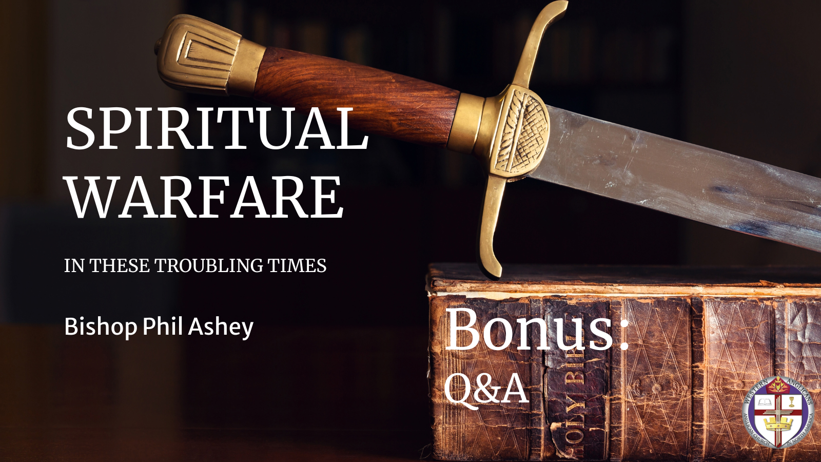 Spiritual Warfare in These Troubling Times Bonus: Questions and Answers