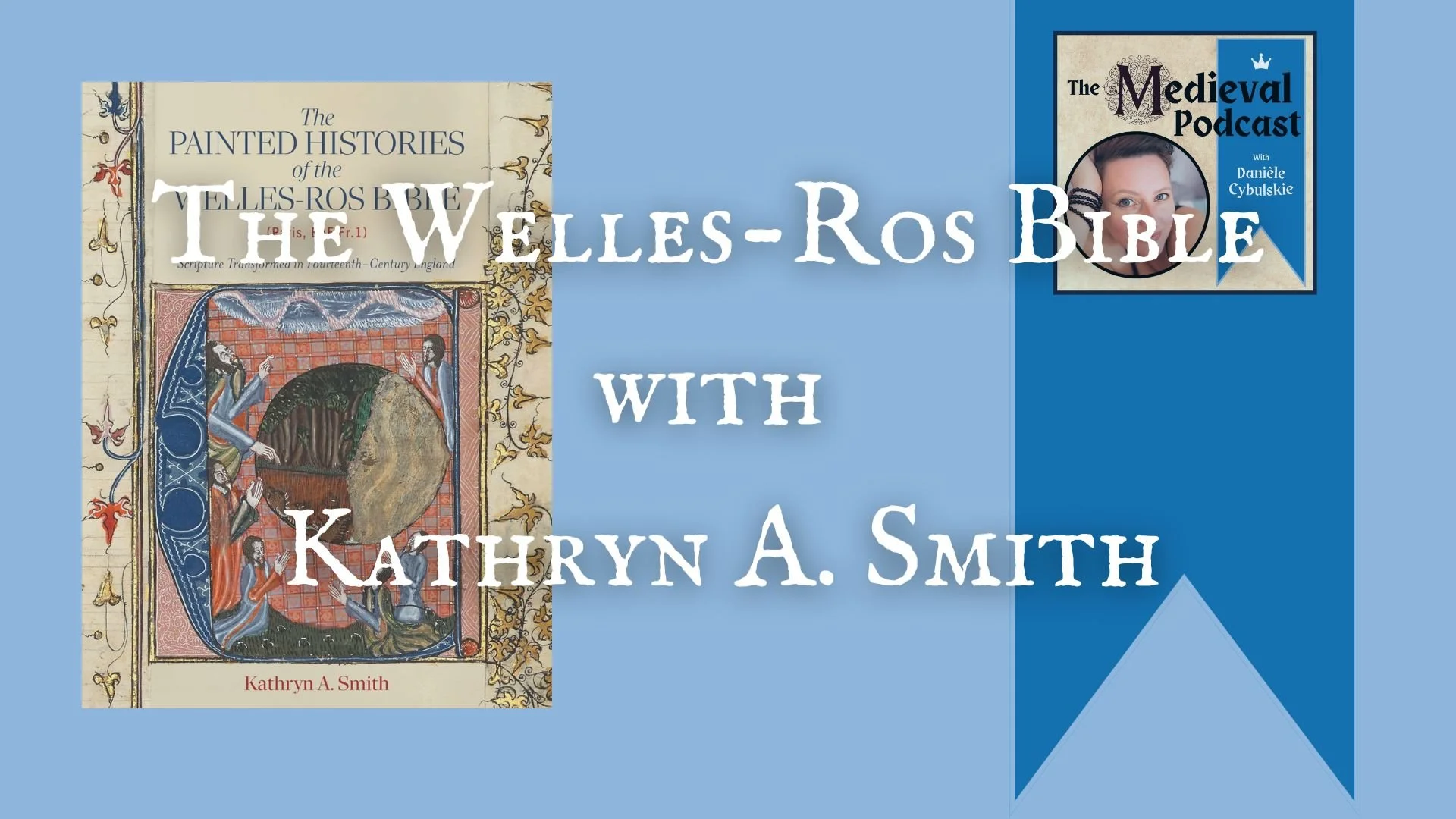 The Welles-Ros Bible with Kathryn A. Smith