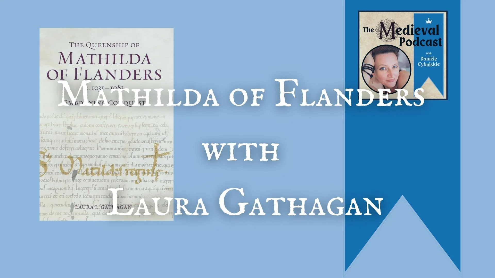 Mathilda of Flanders with Laura Gathagan